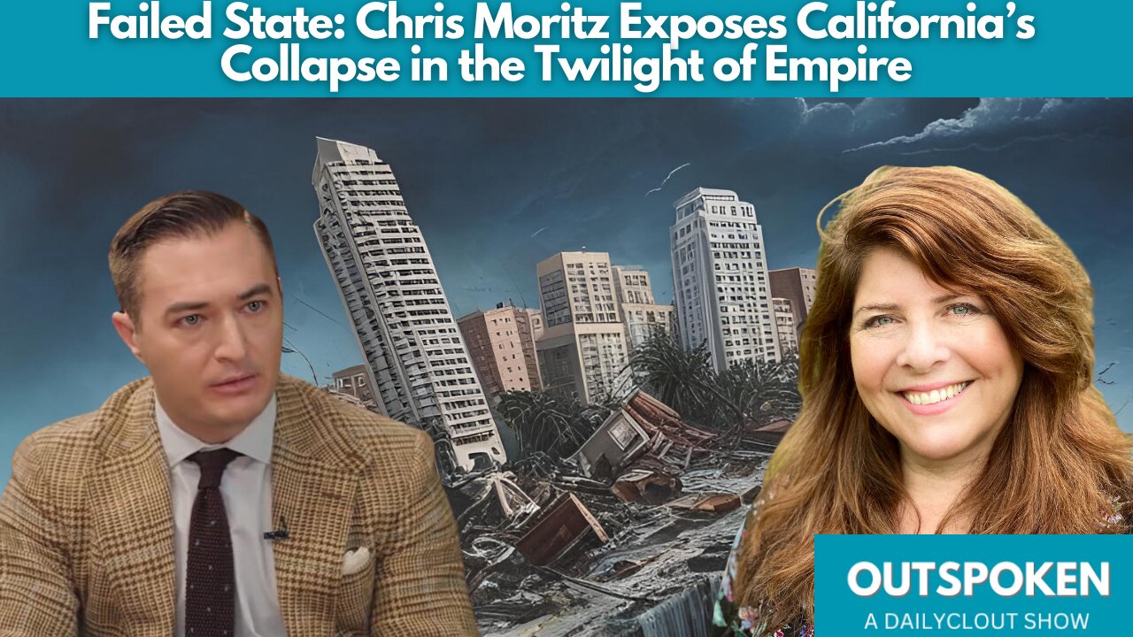 "Failed State: Chris Moritz Exposes California’s Collapse in the Twilight of Empire"