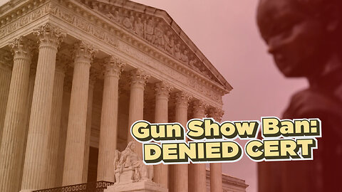 Did the Supreme Court Just Ignore California Gun Shows???