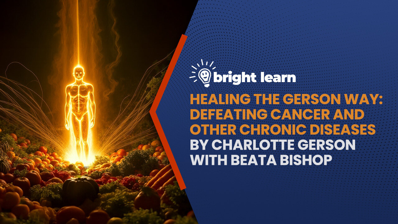 BrightLearn - Healing the Gerson Way By Charlotte Gerson with Beata Bishop