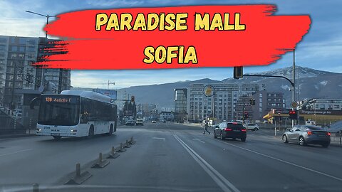 Driving Through Sofia 🇧🇬 | From Paradise Mall to Studentski Grad