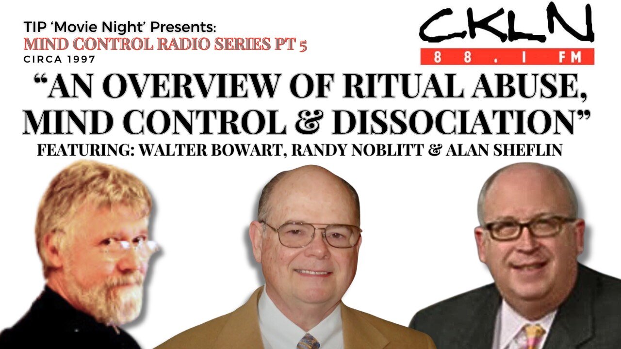 TIP Movie Night | CKLN MC Radio Series P5 - An Overview of Ritual Abuse, Mind Control & Dissociation