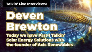 PART ONE: Talkin' Solar Solutions with Deven Brewton - The Talkin Live Show