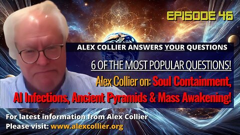 Alex Collier on Soul Containment, AI Infections, Ancient Pyramids & Mass Awakening!!