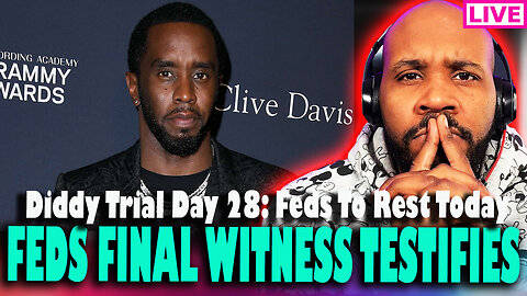 DIDDY TRIAL LIVE! Feds FINAL WITNESS Testifies! Gov't To Rest Today Diddy Trial Day 28