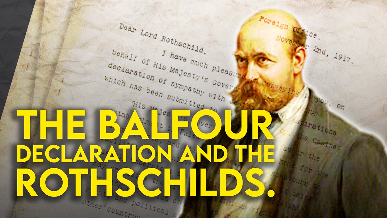 The Balfour Declaration and The Rothschilds