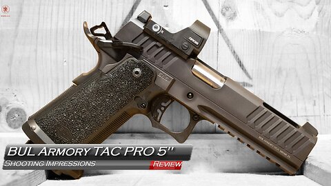 BUL Armory TAC PRO 5" Shooting Impressions