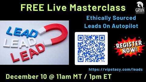 #394 - FREE Live Masterclass - Ethically Sourced Leads On Autopilot!