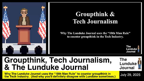 Groupthink, Tech Journalism, & The Lunduke Journal