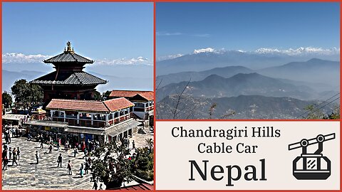 Chandragiri Hills Cable Car & Bhaleshwor Mahadev Temple - Mt Everest Views - Kathmandu Nepal 2025