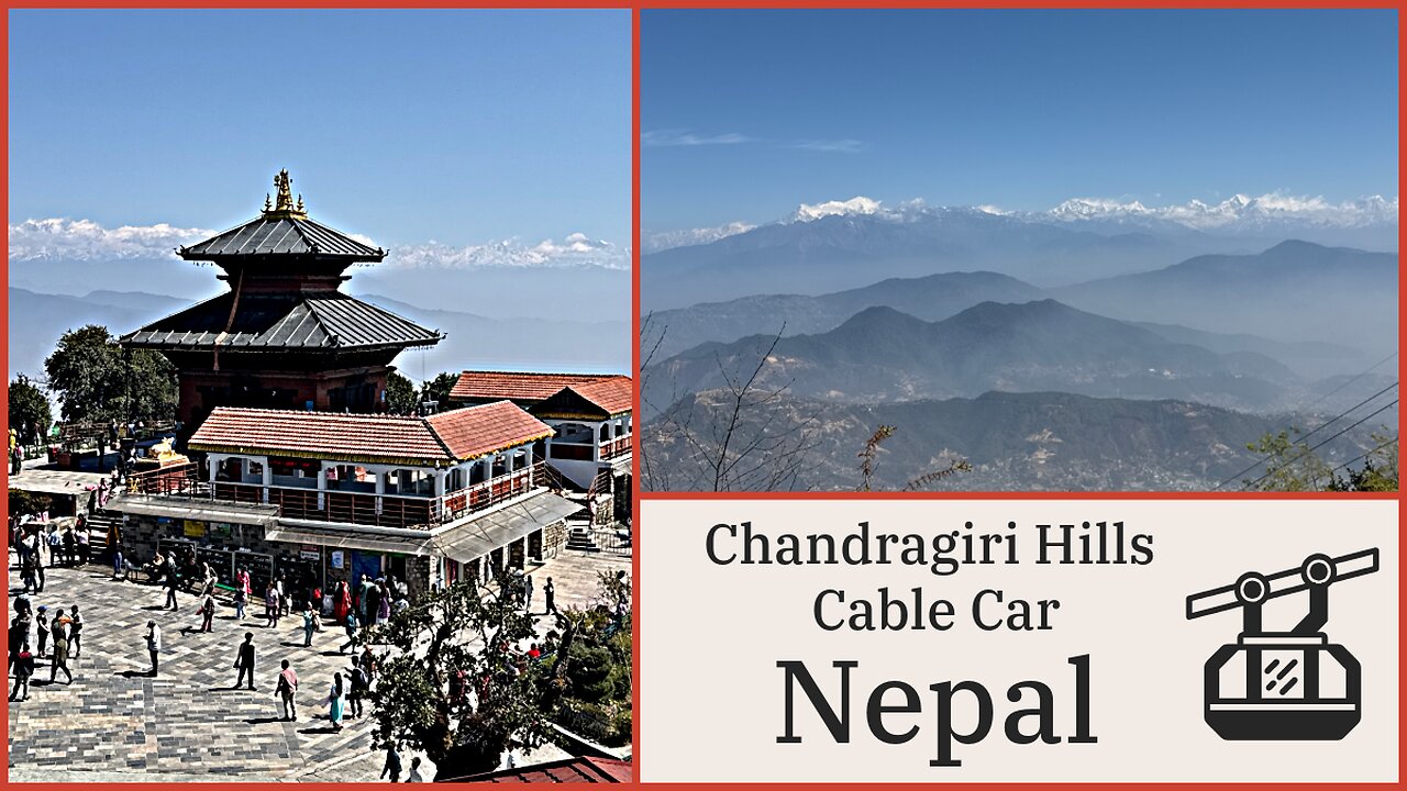 Chandragiri Hills Cable Car & Bhaleshwor Mahadev Temple - Mt Everest Views - Kathmandu Nepal 2025