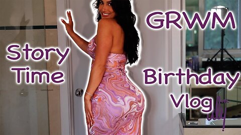 GRWM / Why I’m Anti-Lash-Extensions ATM / Birthday Vlog