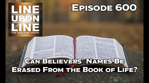 Episode 600 Can Believers Names Be Erased From the Book of Life
