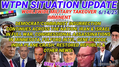 WTPN SITUATION UPDATE FEATURING RESTORED REPUBLIC…6/14/25