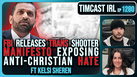 FBI Releases TRANS Shooter MANIFESTO Exposing Anti-Christian HATE | Timcast IRL