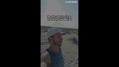 Healthy Habits That Made My Life Better