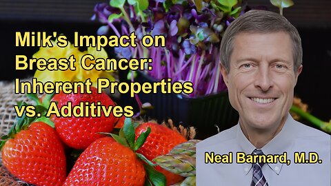 Discussion on Whether Milk's Impact on Breast Cancer Is Due to Inherent Properties or Additives,