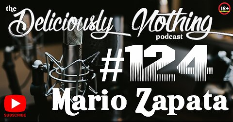 #124 The Deliciously Nothing Podcast
