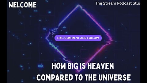 How Big Is Heaven Compared to the Universe.