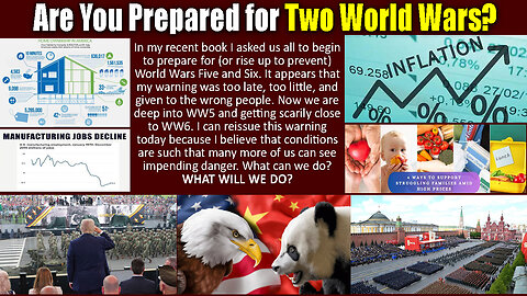 Are You Prepared for Two World Wars?