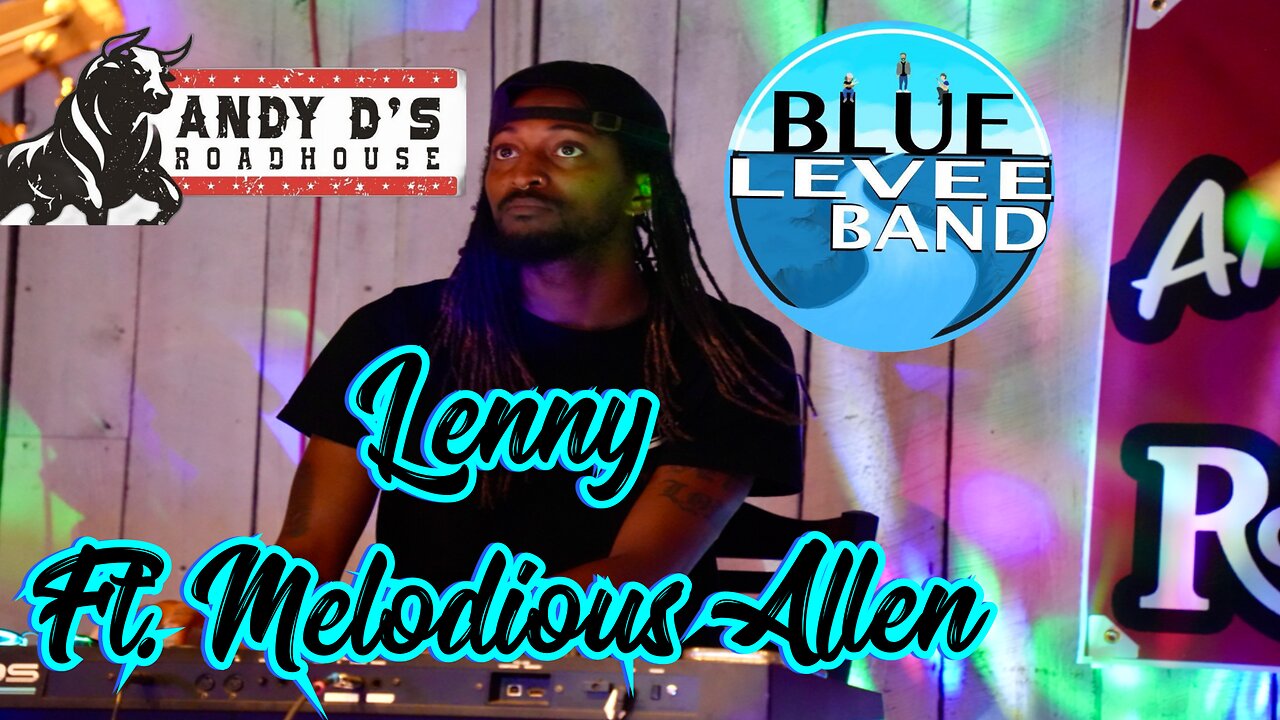 Blue Levee live at Andy D’s Roadhouse “Lenny” feat. Melodious Allen