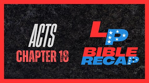 EP. 49 | The Liberated Podcast | + Acts Chapter 18