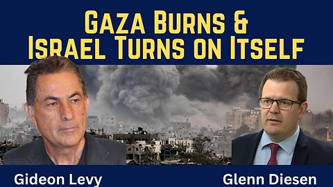 Gideon Levy: Gaza Burns & Israel Turns On Itself