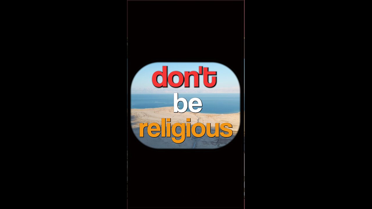 Dont Be Religious