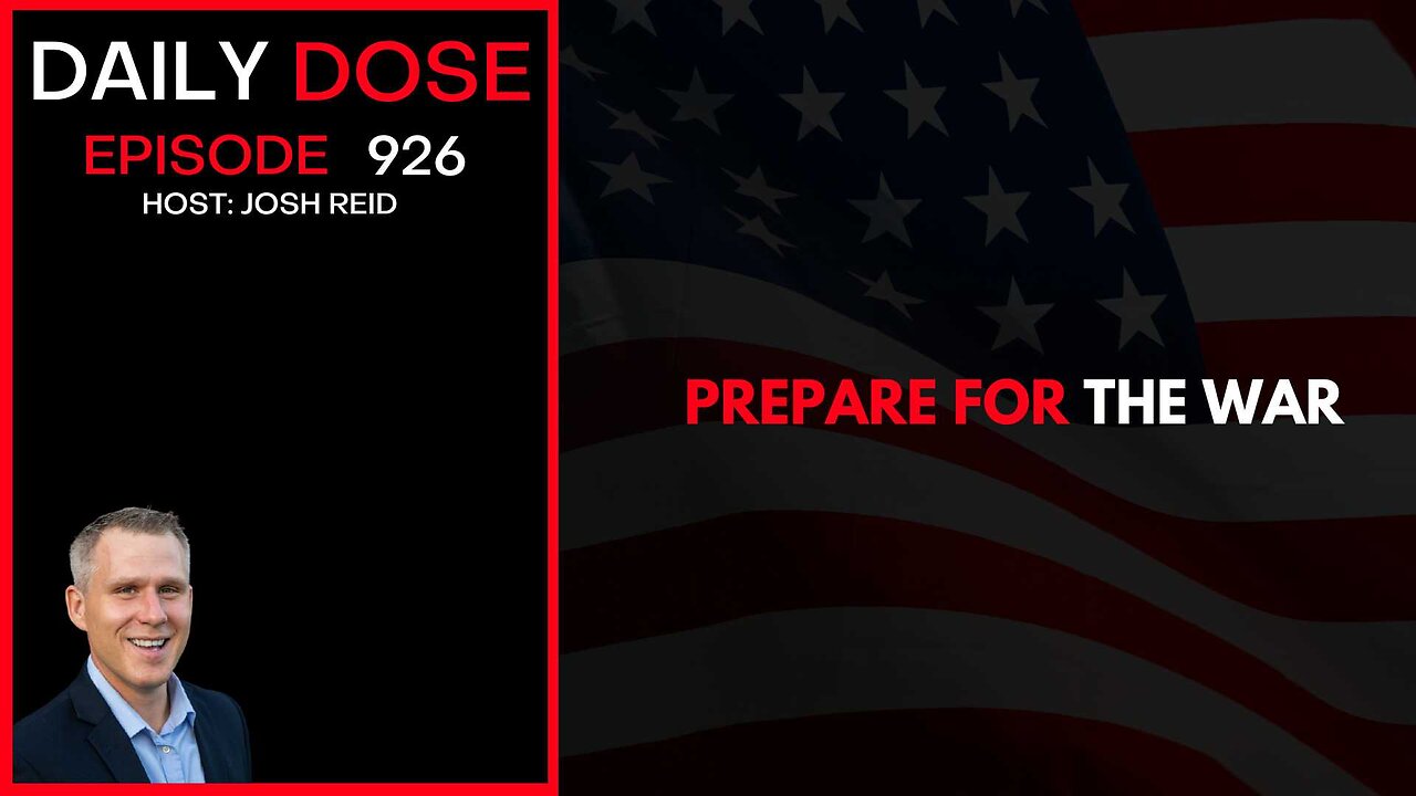 Prepare For The War | Ep. 926 The Daily Dose