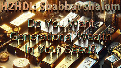 Shabbat Live - Do You Want Generational wealthy in your seed?