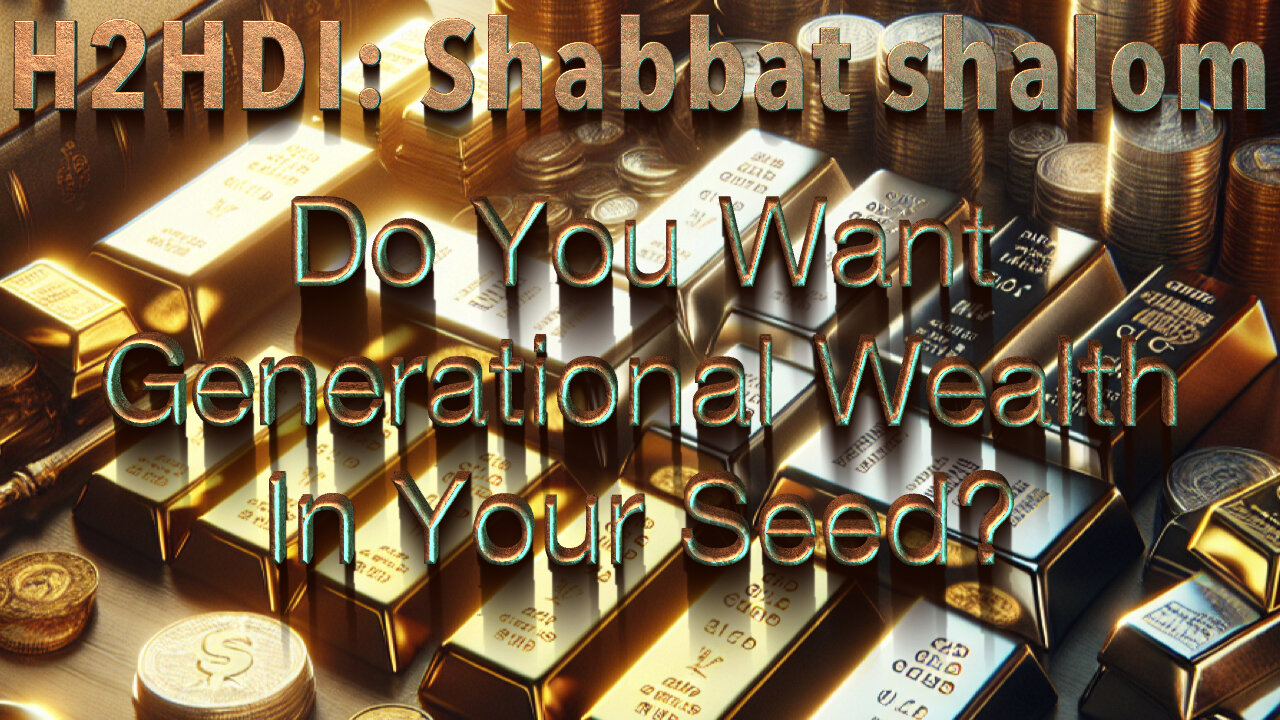 Shabbat Live - Do You Want Generational wealthy in your seed?