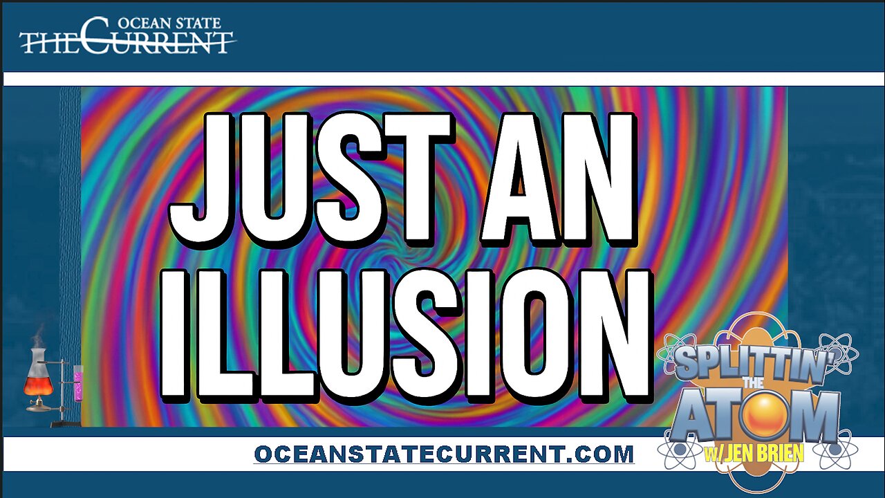 Just an Illusion #SplittinTheAtom - September 25, 2025