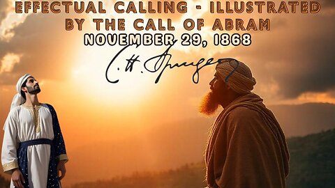Effectual Calling – Illustrated by the Call of Abram, Spurgeon
