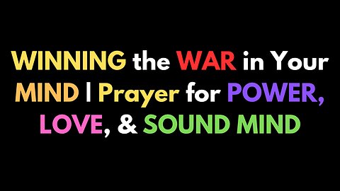 Overcoming FEAR with FAITH | Prayer for a Sound Mind & Boldness