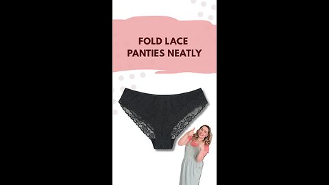 How to Fold Lace Panties Neatly | Gentle Lingerie Organization Hack