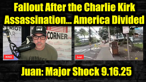 Juan O Savin Major Shock 9.16.25 - Fallout After the Charlie Kirk Assassination... America Divided
