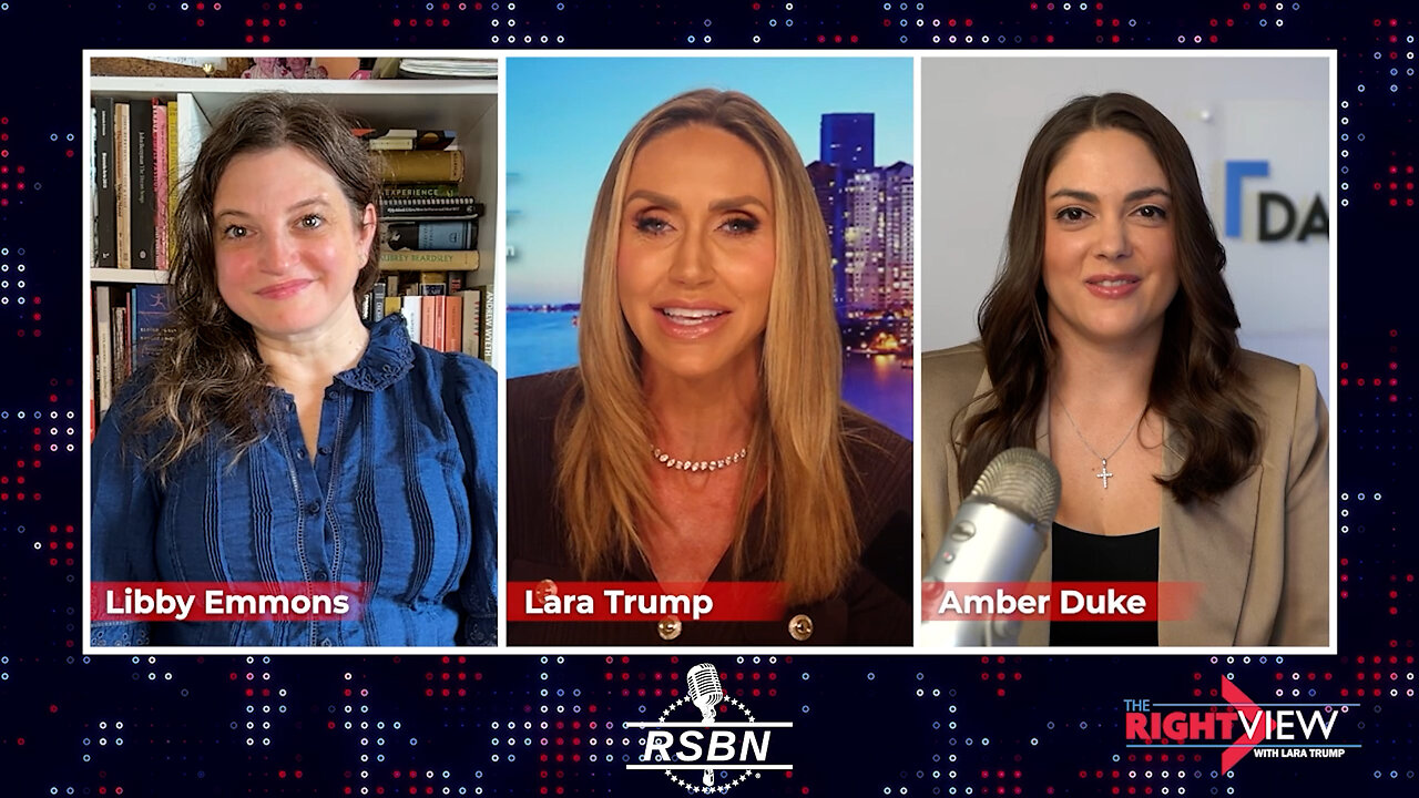 The Right View with Lara Trump, Amber Duke, Libby Emmons - 5/13/25
