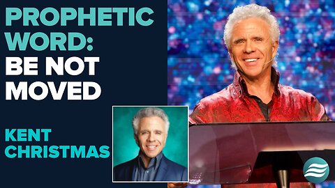 Kent Christmas Prophetic Word: Be Not Moved! | June 16 2025