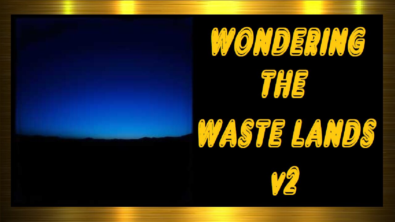 WONDERING THE WASTE LANDS V2
