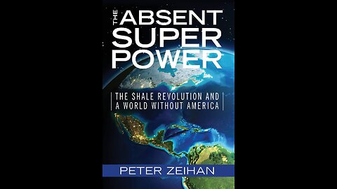 The Absent Superpower by Peter Zeihan | Geopolitics | Full Summary