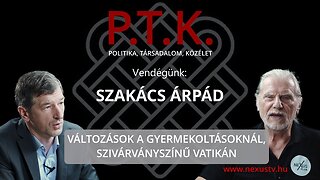 VÁLTOZÁSOK A GYERMEKOLTÁSOKNÁL, SZIVÁRVÁNYSZÍNŰ VATIKÁN - Vendégünk: Szakács Árpád