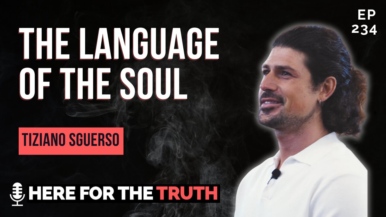 Ep 234 - Tiziano Sguerso | The Language of the Soul