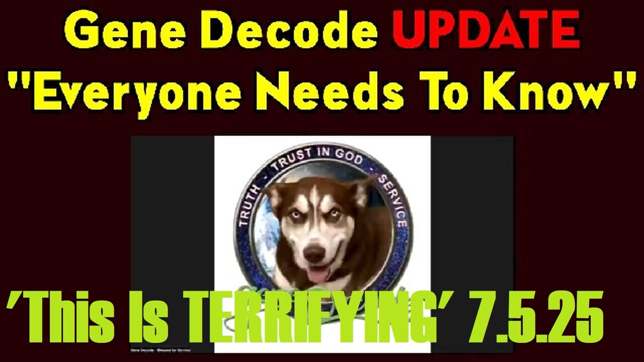 Gene Decode 'This Is TERRIFYING' 7.5.25 - The Intel Drop Everyone Needs to Hear