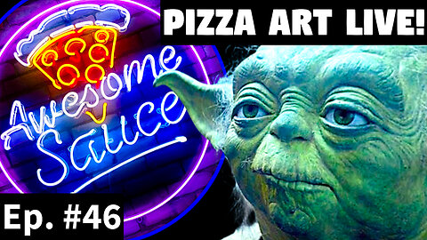 Awesome Sauce PIZZA ART LIVE Ep. #46: Celebrating ONE YEAR on RUMBLE and Star Wars Day!