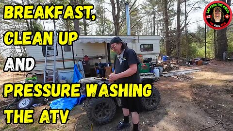Breakfast, Clean Up And Pressure Washing The ATV