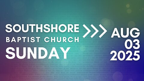Sunday Evening Service August 3, 2025 I Pastor Jayme Jackson I Southshore Baptist Church