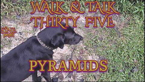 WALK & TALK 35 / PYRAMIDS