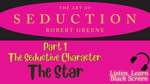 The Star The Art of Seduction by Robert Greene Audiobook Paraphrased Black Screen