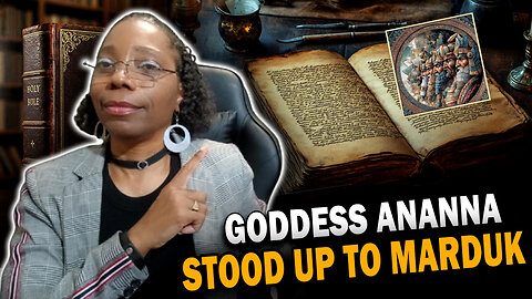 Goddess Ananna Stood Up to Marduk | The Forgotten Female Who Challenged the “Jealous God”