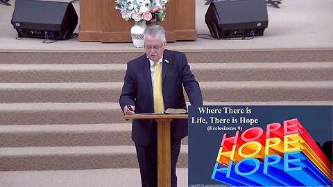 "Where There is Life There is Hope" (Ecclesiastes 9:1-10) - Sunday Bible Study, May 18, 2025
