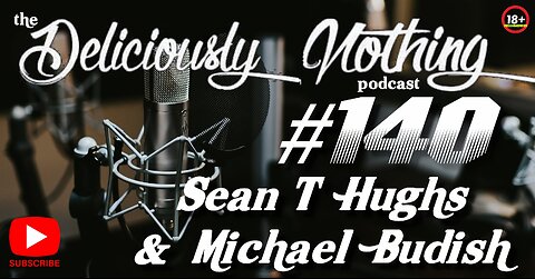 #140 The Deliciously Nothing Podcast